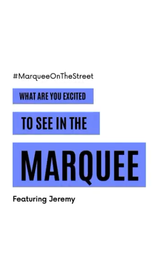 What are you excited to see in Marquee?